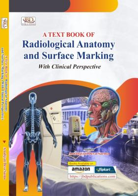 JBD A Text Book of Radiological Anatomy And Surface Marking By Arnabjyoti Deva Sarma Latest Edition